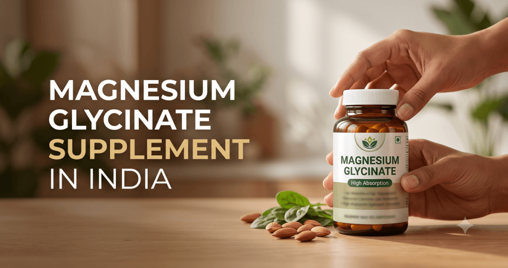 Which is the Best Magnesium Glycinate Supplement in India? Your Ultimate Guide